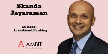 Ambit appoints Skanda Jayaraman as Co-Head – Investment Banking Business