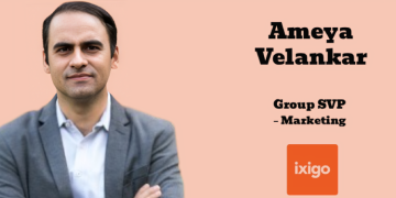 Ameya Velankar joins Ixigo as Group Senior Vice President – Marketing