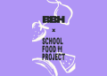 BBH partners UK Food and Education Organisations to launch The School Food Project