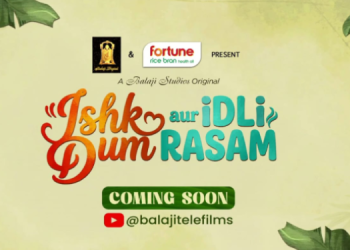 Balaji Digital unveils ‘Ishk Dum aur Idli Rasam’, blending romance with culinary roots