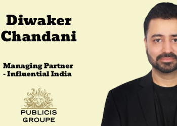 Publicis Groupe India names Diwaker Chandani to drive Influential rollout in India
