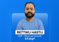 Infidigit names Rettwij Hastu as SVP – Revenue Growth to accelerate AI-led expansion