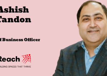 Reach Group names Ashish Tandon as Chief Business Officer