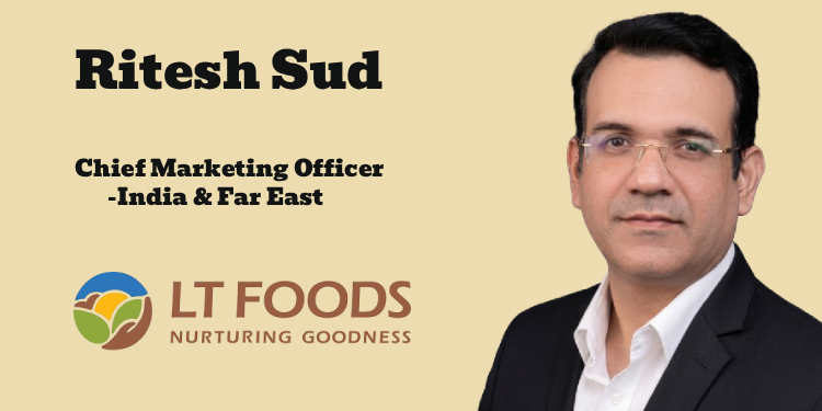 LT Foods appoints Ritesh Sud as CMO – India & Far East