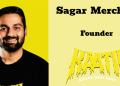 Trust, authenticity and consistent quality drive customer attraction and long-term brand loyalty: Sagar Merchant, Kaatil
