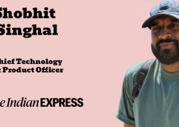 Shobhit Singhal named Chief Technology and Product Officer at The Indian Express