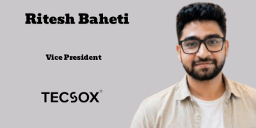 Tecsox names Ritesh Baheti as Vice President