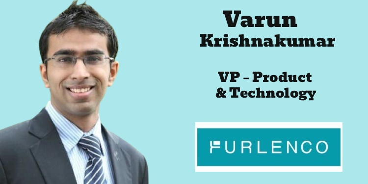 Furlenco names Varun Krishnakumar as VP – Product & Technology
