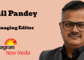 Jagran New Media elevates Anil Pandey as Managing Editor