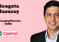 Castrol India elevates Saugata Basuray as Managing Director for five-year term