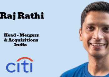 Citi India appoints Raj Rathi as Head of Mergers & Acquisitions