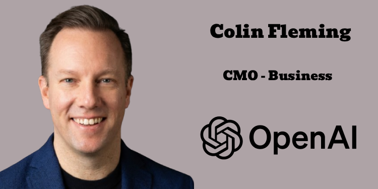 OpenAI appoints Colin Fleming as Chief Marketing Officer, Business