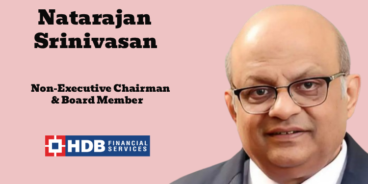 HDB Financial Services names Natarajan Srinivasan as Non-Executive Chairman and Board Member