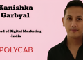 Kanishka Garbyal joins Polycab India as Head of Digital Marketing