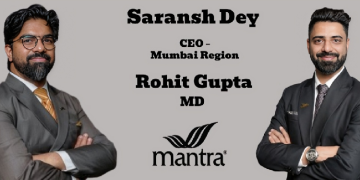 Mantra elevates Rohit Gupta as MD; appoints Saransh Dey as CEO – Mumbai Region