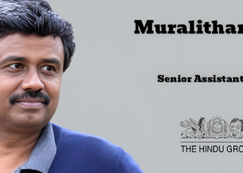 Muralitharan K joins The Hindu Group as Senior Assistant Editor