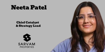 Sarvam Properties names Neeta Patel as Chief Catalyst & Strategy Lead