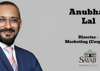 Sayaji Hotels appoints Anubhav Lal as Director of Marketing (Corporate)