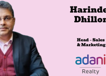 Adani Realty names Harinder Dhillon as Head – Sales & Marketing for Delhi-NCR