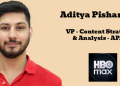 Aditya Pisharody steps up as VP, Content Strategy & Analysis at HBO Max APAC