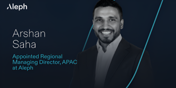 Aleph appoints Arshan Saha as Regional Managing Director for Asia Pacific