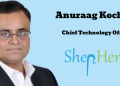 ShepHertz appoints Anuraag Kochhar as CTO