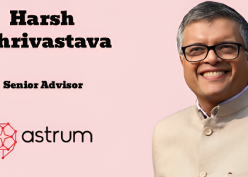 Astrum names Harsh Shrivastava as Senior Advisor