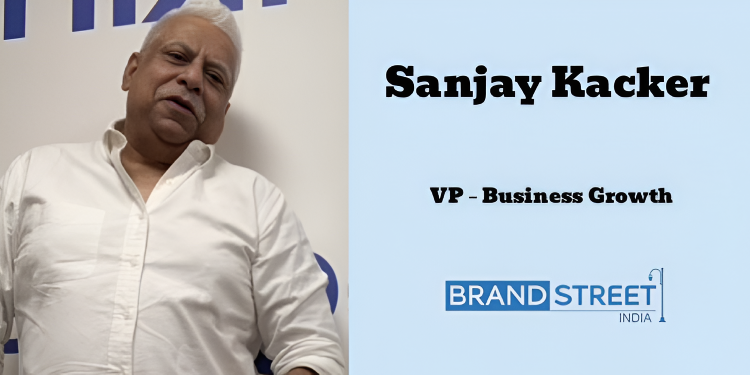 Brand Street Integrated names Sanjay Kacker as Vice President – Business Growth