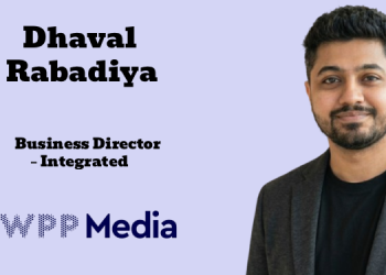 Dhaval Rabadiya joins WPP Media as Business Director – Integrated