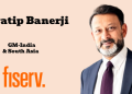 Fiserv appoints Pratip Banerji as General Manager for India and South Asia