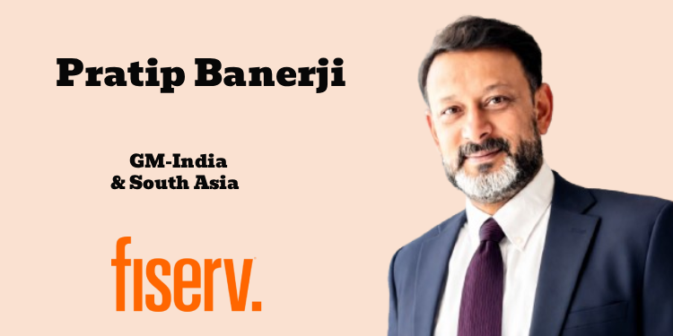 Fiserv appoints Pratip Banerji as General Manager for India and South Asia