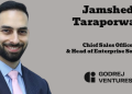 Godrej Ventures appoints Jamshed Taraporwala as Chief Sales Officer & Head of Enterprise Solutions