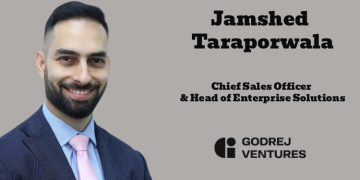 Godrej Ventures appoints Jamshed Taraporwala as Chief Sales Officer & Head of Enterprise Solutions