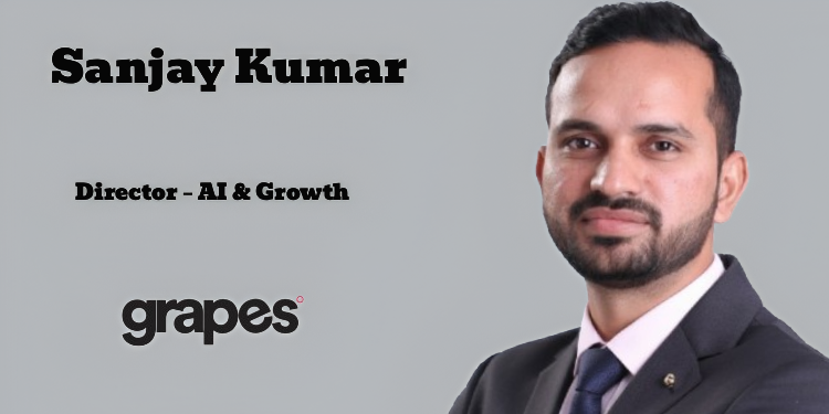 Grapes Worldwide appoints Sanjay Kumar as Director – AI & Growth
