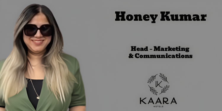 Kaara Hotels names Honey Kumar as Head – Marketing & Communications