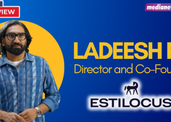 Digital will remain our primary channel for scalable, personalized audience engagement: Ladeesh PC, Estilocus