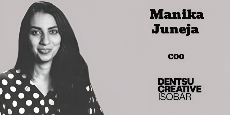 Manika Juneja named COO at Dentsu Creative Isobar