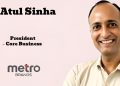 Metro Brands appoints Former CaratLane COO Atul Sinha as President – Core Business