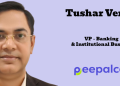 PeepalCo appoints Tushar Verma as VP – Banking & Institutional Business