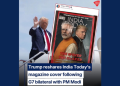 Anticipation Mounts Following President Trump’s Resharing of Iconic India Today Cover