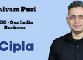 Cipla names Shivam Puri as CEO of One India Business