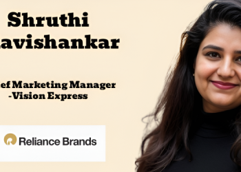 Shruthi Ravishankar joins Reliance Brands as Chief Marketing Manager for Vision Express