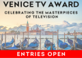 Venice TV & Branded Content Festival 2026 opens final call for entries till June 30