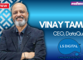Data-led optimisation works best when balanced with strong brand building: Vinay Tamboli, DataQuark – LS Digital