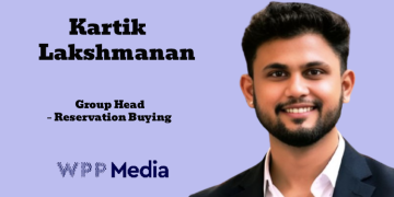 WPP Media appoints Kartik Lakshmanan as Group Head – Reservation Buying