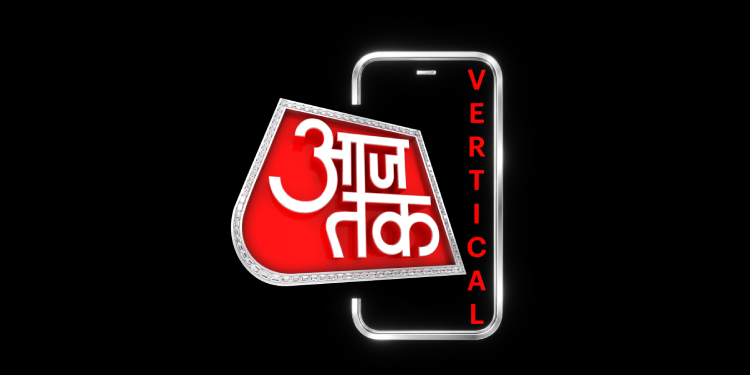 Aaj Tak introduces India’s first Vertical TV for live news