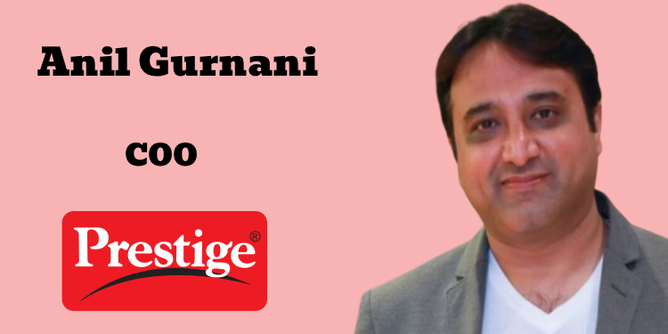 Anil Gurnani named COO of TTK Prestige