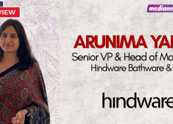 Consumers today respond more to emotional connections and real experiences than purely functional brand messaging: Arunima Yadav, Hindware Bathware & Tiles