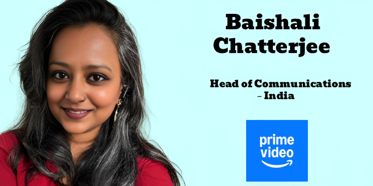 Baishali Chatterjee joins Prime Video & Amazon MGM Studios as Head of Communications – India