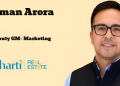 Bharti Real Estate elevates Aman Arora as Deputy General Manager – Marketing